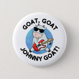 Goat Goat Johnny Goat Funny Music Animal Pub Button