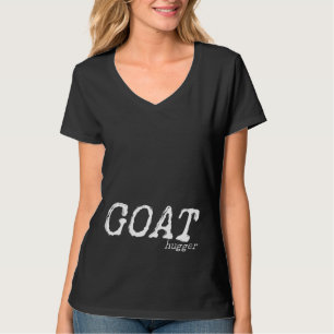 Goat Hugger Goat Supporter Goat Stuff T-Shirt