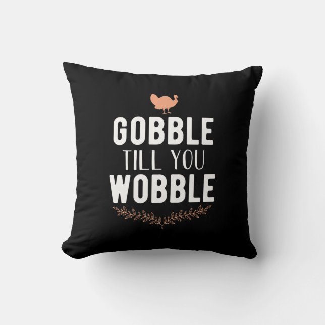 Gobble bis du den Erntedank trägst Kissen (Vorderseite)