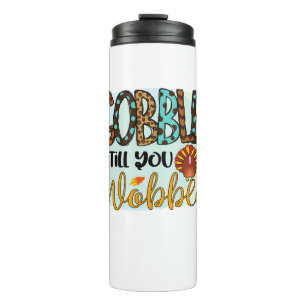 Gobble bis du den grafischen Shirt-Erntedank wacke Thermosbecher