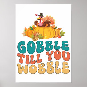 Gobble bis du den türkischen Erntedank trägst Poster