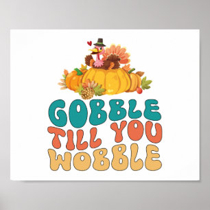 Gobble bis du den türkischen Erntedank trägst Poster