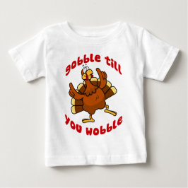 Gobble bis du wackelst baby t-shirt