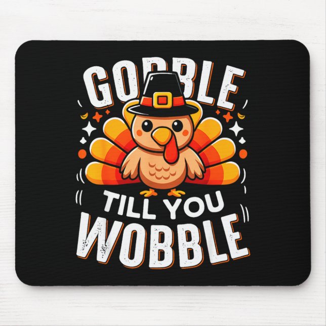 Gobble Bis Du Wackelst Lustiger Truthahn Thanksgiv Mousepad (Vorne)