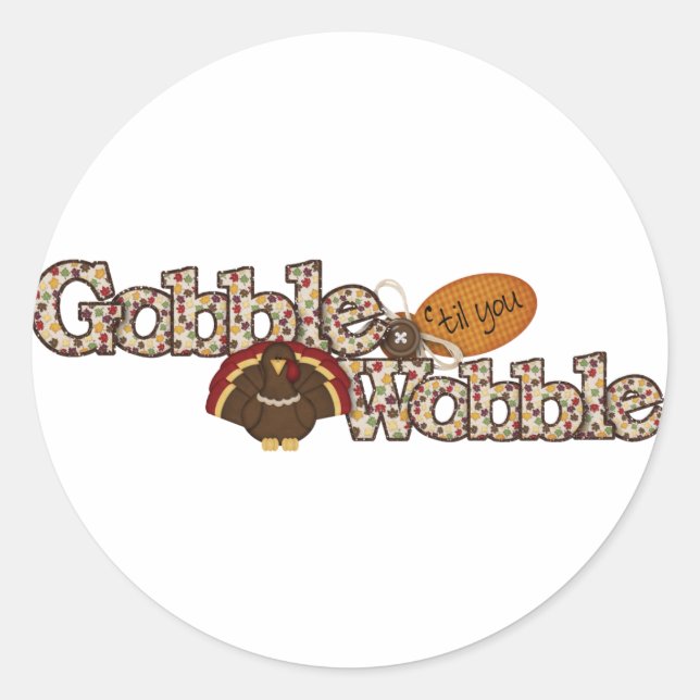 Gobble, bis du wackelst runder aufkleber (Vorderseite)