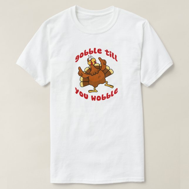 Gobble bis du wackelst T-Shirt (Design vorne)