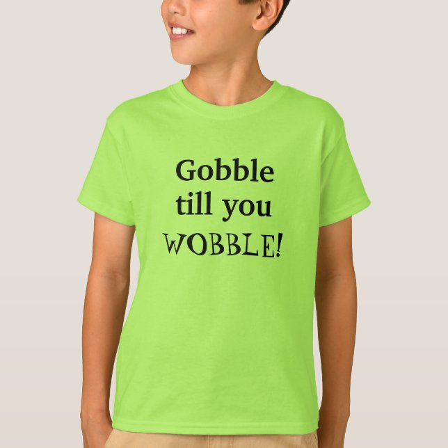 Gobble, bis Sie wackeln Kinder Erntedank Urlaub T-Shirt (Vorderseite)
