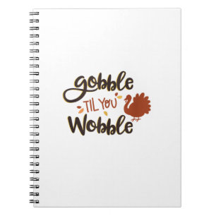 Gobble bis you Wobble Funny Erntedank Day Turke Notizblock