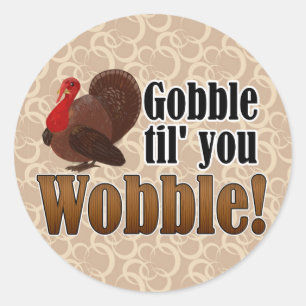 Gobble bis you Wobble Funny Erntedank Runder Aufkleber