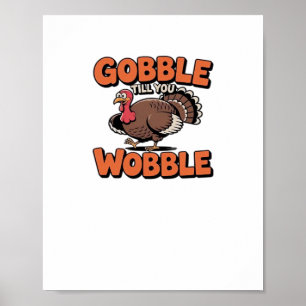 Gobble bis You Wobble - Funny Turkey Cartoon Clas Poster
