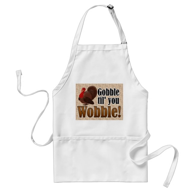Gobble bis you Wobobbying Funny Erntedank Dinner Schürze (Vorne)