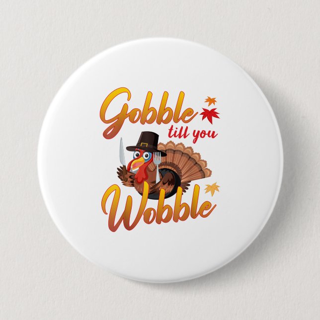 Gobble Gobble bis Sie die Türkei wobeln Button (Vorderseite)