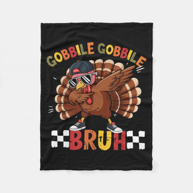 Gobble Gobble Bruh Funny Thanksgiving Turkey Dab B Fleecedecke (Vorderseite)