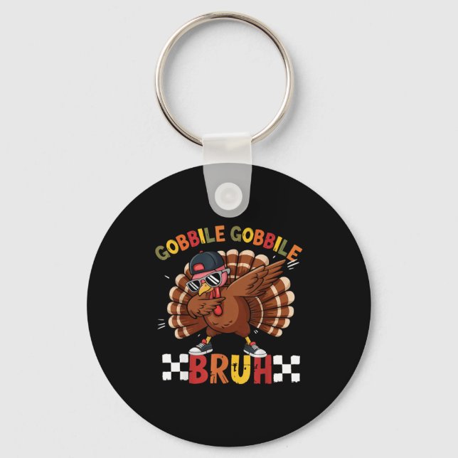 Gobble Gobble Bruh Funny Thanksgiving Turkey Dab B Schlüsselanhänger (Vorderseite)