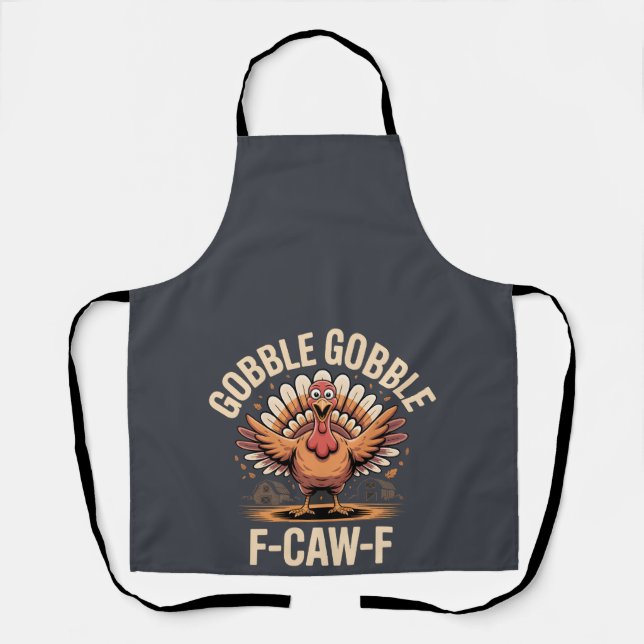 Gobble Gobble F Caw F Türkei Erntedank Schürze (Vorderseite)