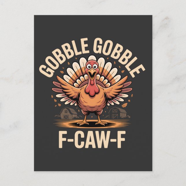 Gobble Gobble F-Caw-F Turkey Funny Erntedank Ankündigungspostkarte (Vorderseite)