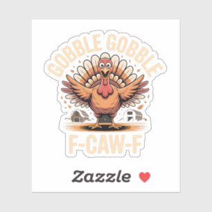 Gobble Gobble F-Caw-F Turkey Funny Erntedank Aufkleber