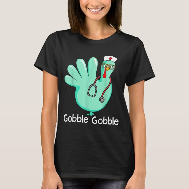 Gobble Gobble Funny Turkey Glove Thanksgiving Nurs T-Shirt (Vorderseite)