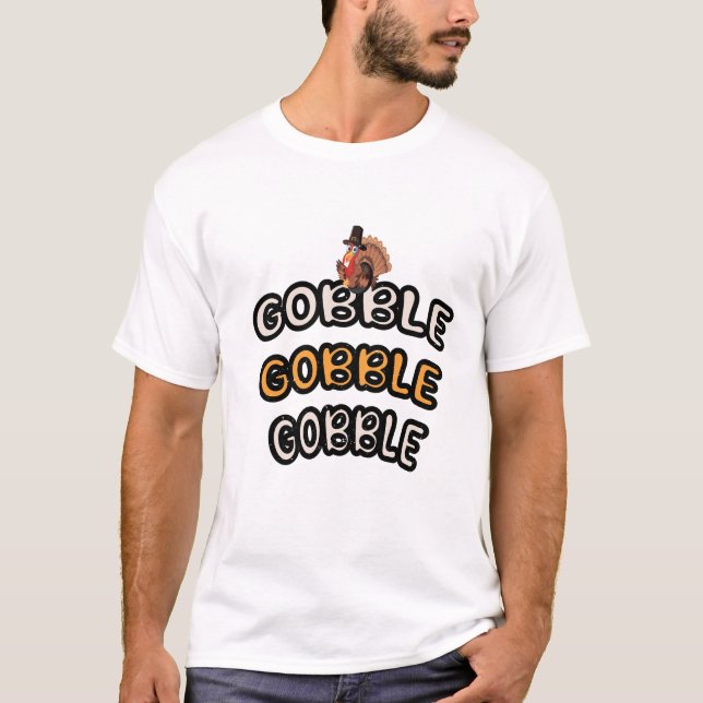 Gobble Gobble Gobble Gobble Happy Thanksgiving Day T-Shirt (Vorderseite)