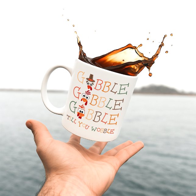 Gobble Gobble Till You Wobble Funny Thanksgiving Kaffeetasse (Von Creator hochgeladen)