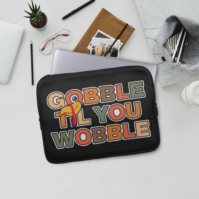 Gobble Gobble Till You Wobble Funny Thanksgiving Laptopschutzhülle (Von Creator hochgeladen)