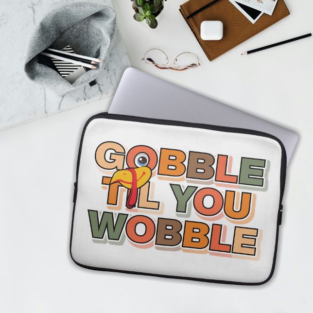 Gobble Gobble Till You Wobble Funny Thanksgiving Laptopschutzhülle (Von Creator hochgeladen)