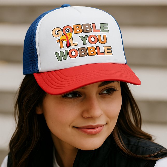 Gobble Gobble Till You Wobble Funny Thanksgiving Truckerkappe (Von Creator hochgeladen)