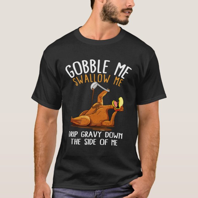 Gobble Me schlucken Erntedank T-Shirt (Vorderseite)