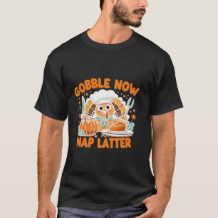 Gobble Now Nickerchen Spater Erntedank ist der ino T-Shirt