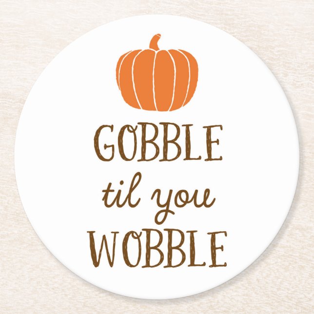 Gobble Til You Wobble Erntedank Day Untersetzer (Vorderseite)