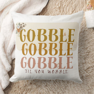 Gobble Til You Wobble Erntedank Türkei Kissen