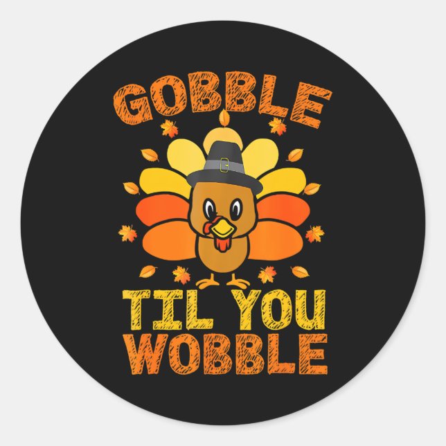 Gobble Til You Wobble Funny Erntedank Türkei Runder Aufkleber (Vorderseite)
