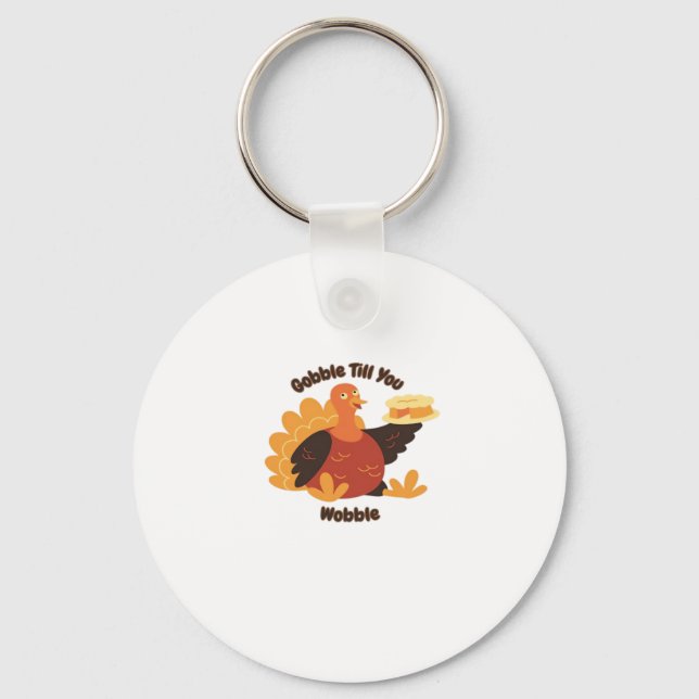 Gobble � Til You Wobble Funny Turkey Design Oversi Schlüsselanhänger (Vorderseite)