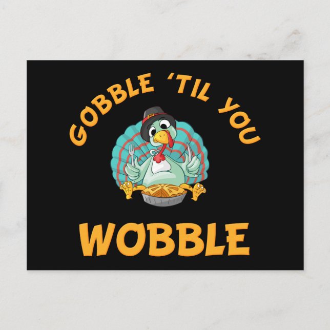 Gobble Til You Wobble Funny Turkey Erntedank Postkarte (Vorderseite)
