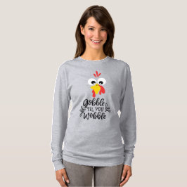 Gobble Til You Wobble Funny Turkey T - Shirt