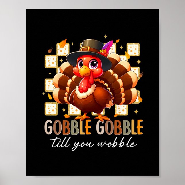 Gobble Til You Wobble Funny Turkey Thanksgiving Da Poster (Vorne)