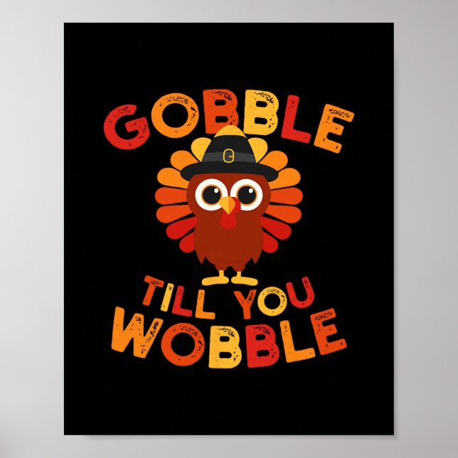 Gobble Til You Wobble Funny Turkey Thanksgiving Da Poster (Vorne)