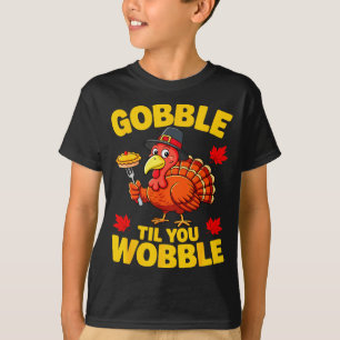 Gobble Til You Wobble-Shirt Erwachsene Kinder Than T-Shirt
