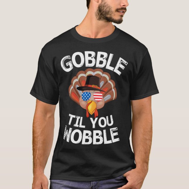 Gobble Til You Wobble Shirt Thanksgiving Turkey Ki (Vorderseite)