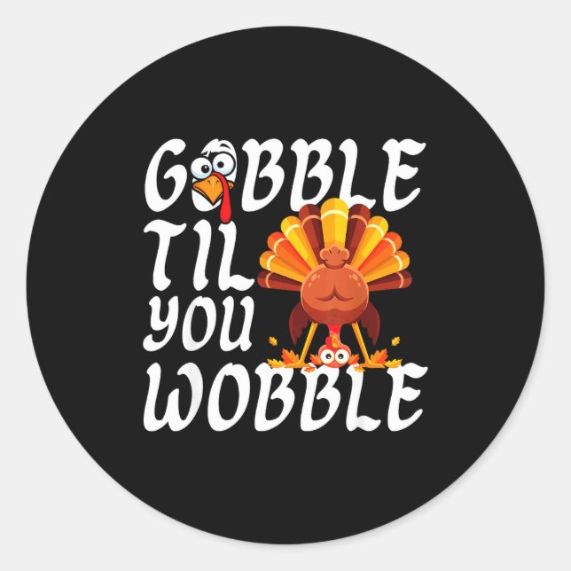 Gobble Til You Wobble Thanksgiving Christmas Men W Runder Aufkleber (Vorderseite)