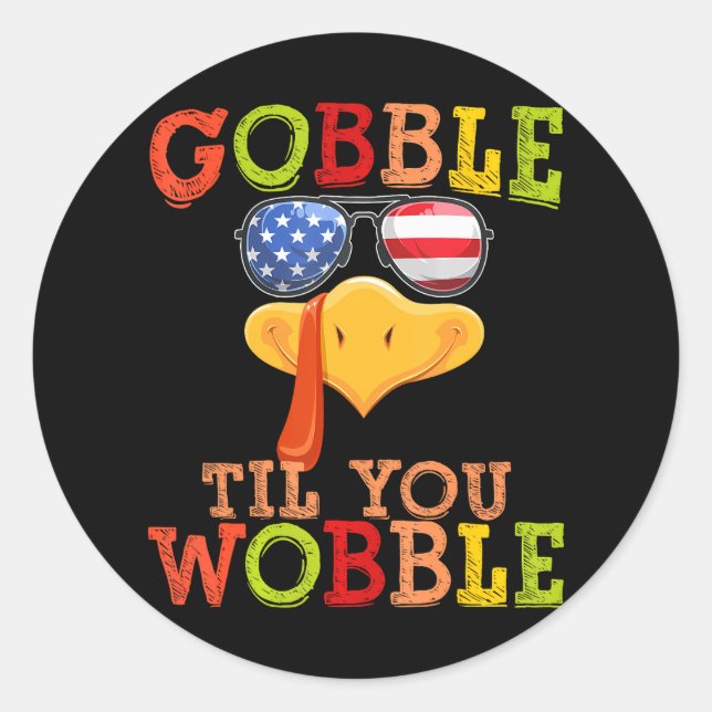 Gobble Til You Wobble Türkei konfrontieren Patriot Runder Aufkleber (Vorderseite)