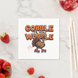 Gobble 'Til You Wobble Turkey on Roller Skates Serviette