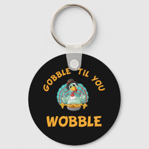 Gobble Til You Wobobobobobbeln Türkei Erntedank Schlüsselanhänger