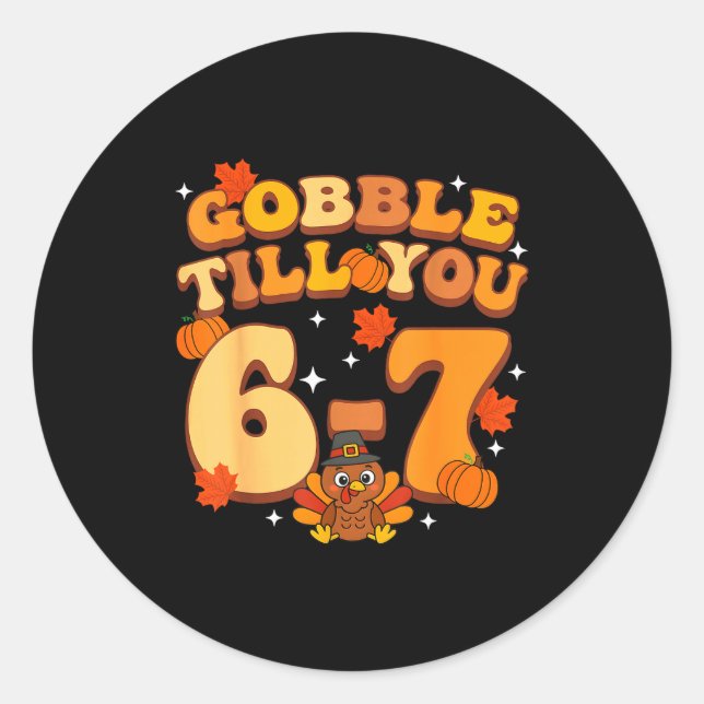 Gobble Till You 67 Thanksgiving Brainrot Meme Six  Runder Aufkleber (Vorderseite)