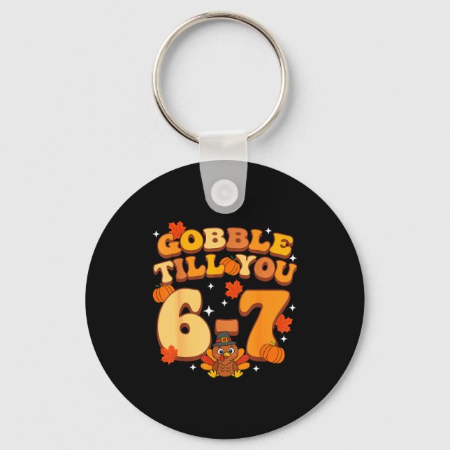 Gobble Till You 67 Thanksgiving Brainrot Meme Six  Schlüsselanhänger (Vorderseite)