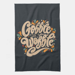 Gobble Till You Wobble Geschirrtuch