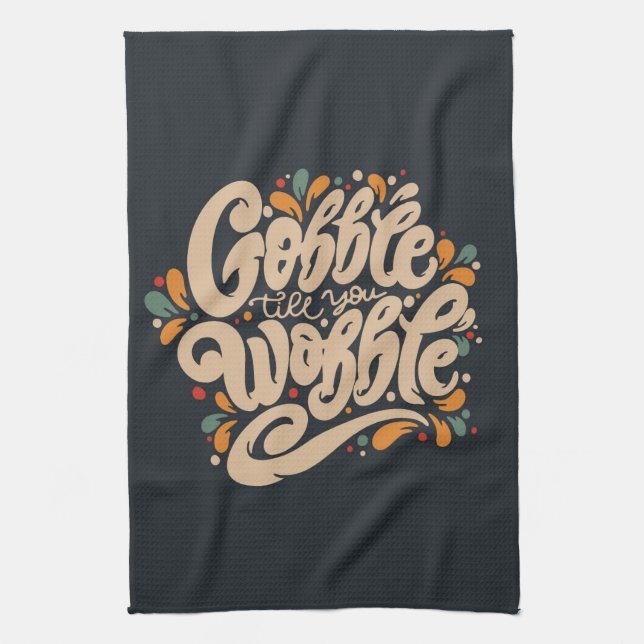 Gobble Till You Wobble Geschirrtuch (Vertikal)