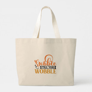 Gobble Till You Wobble Jumbo Stoffbeutel