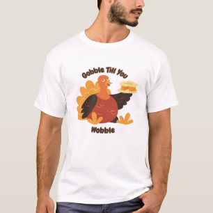 Gobble Till You Wobble Klassisches T-Shirt.png T-Shirt