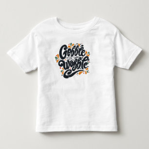 Gobble Till You Wobble Kleinkind T-shirt